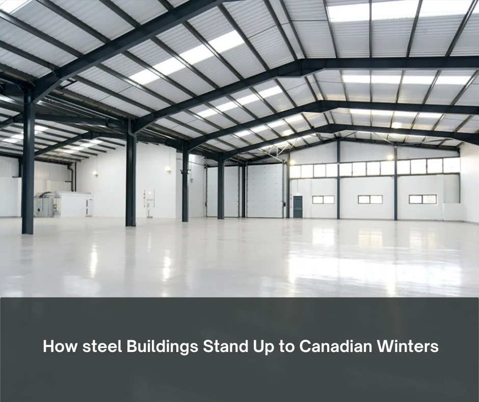 Interior of large steel building with skylights and text overlay: "How steel Buildings Stand Up to Canadian Winters".
